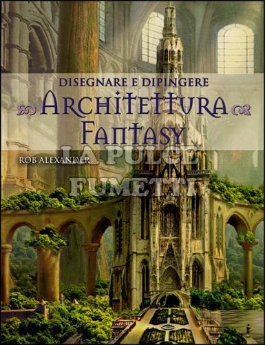 DISEGNARE E DIPINGERE ARCHITETTURA FANTASY